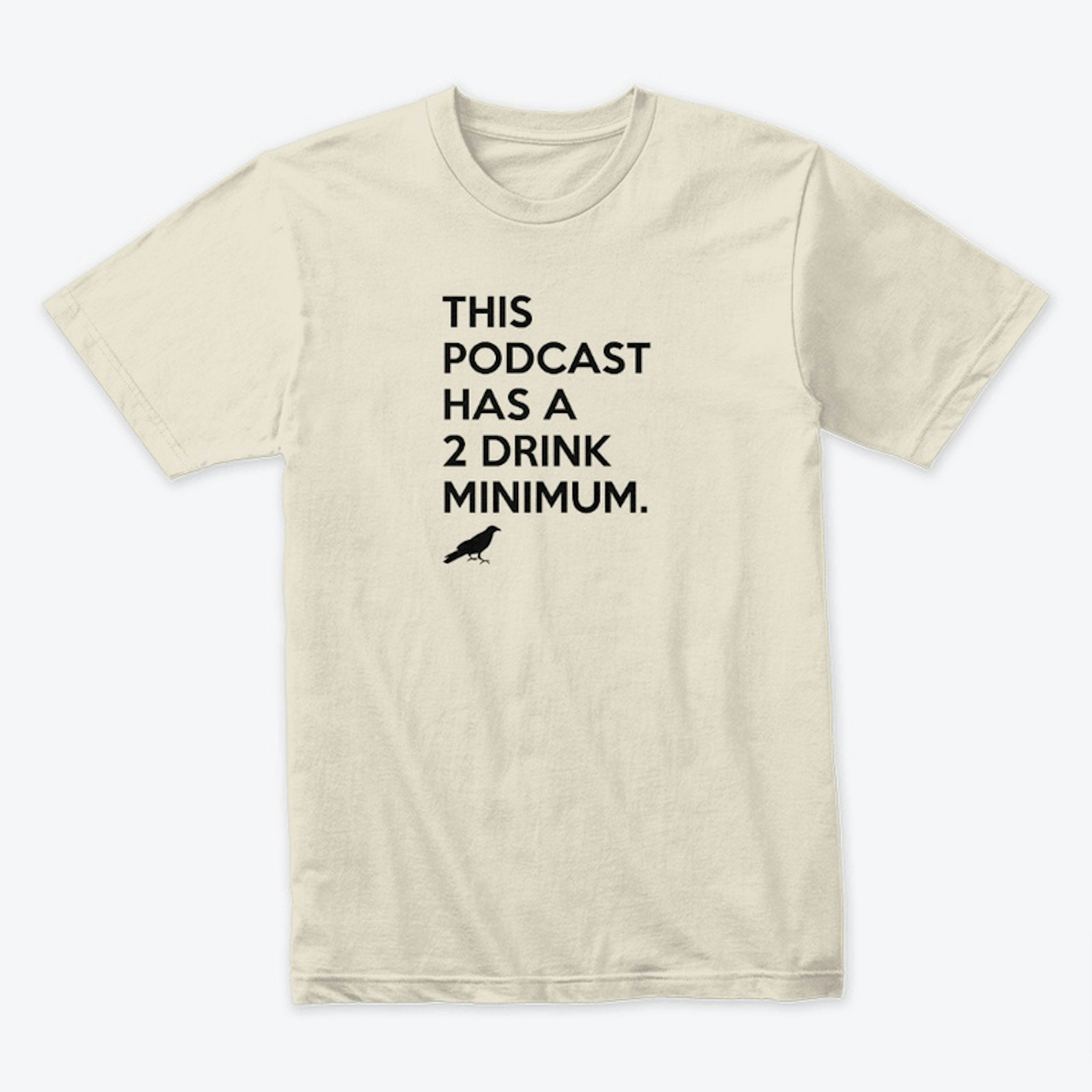 The 2 Drink Minimum T-Shirt
