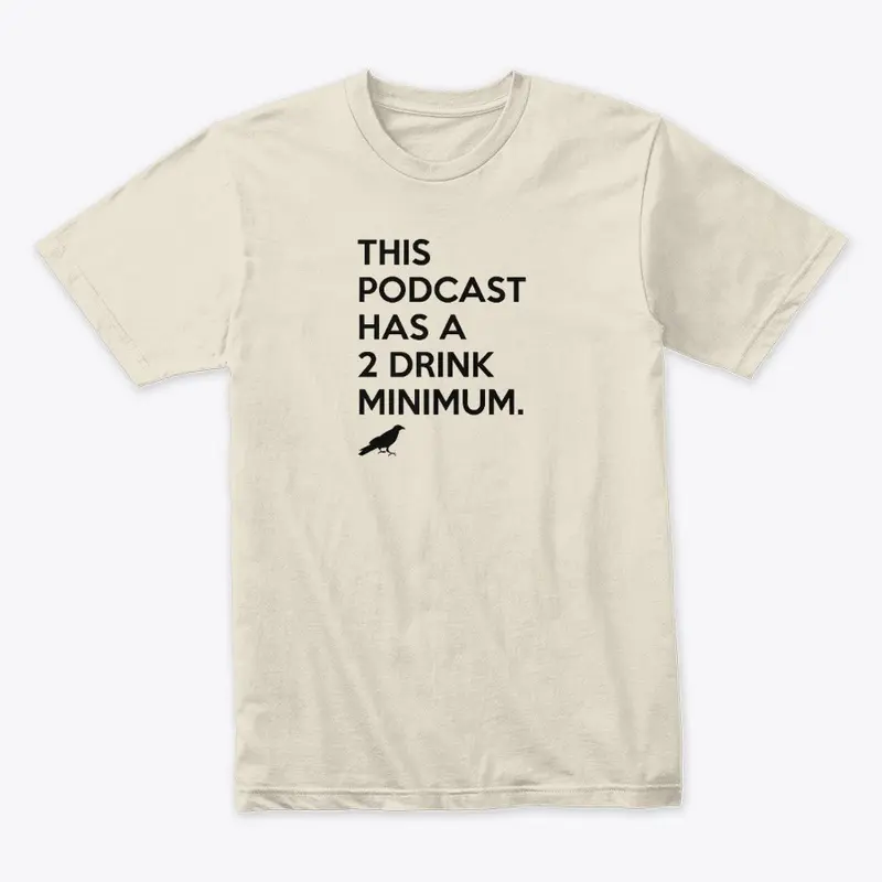 The 2 Drink Minimum T-Shirt